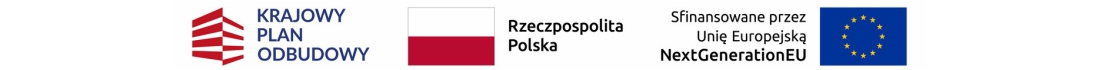 Przedsięwzięcie dofinasowane ze środków pochodzących z Krajowego Planu Odbudowy i Zwiększania Odporności